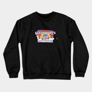 Guess Who's Got Anxiety?! Crewneck Sweatshirt